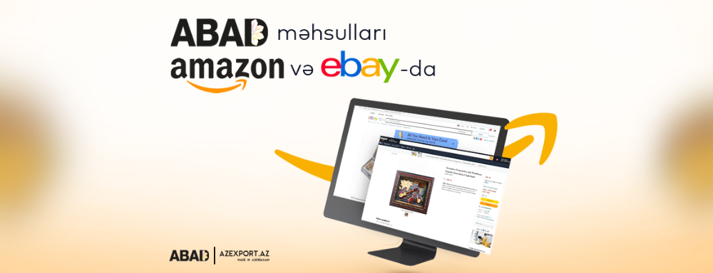 “ABAD” məhsulları Azexport.az portalı vasitəsilə “Amazon” və “eBay” platformalarında beynəlxalq alıcılara təqdim olunub